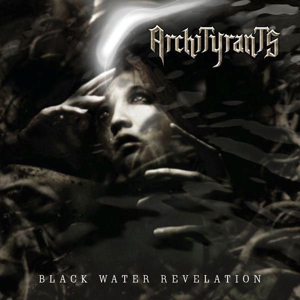ARCHITYRANTS - Black Water Revelation - CD