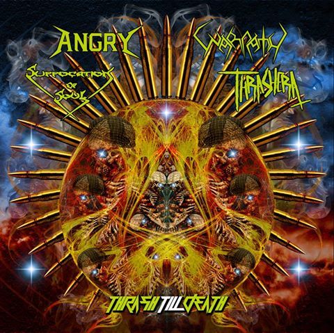 Thrash Till Death (Angry, WarpathSuffocation of Soul e Thrashera)