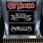 SOUL ASSASSINS / MERCILLESS - Get Thrashed – Demo Split
