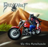 GREY WOLF – We Are Metalheads