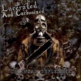 LACERATED AND CARBONIZED – Chainsaw deflesher